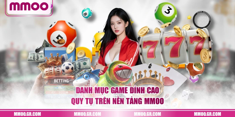 Danh mục game đỉnh cao quy tụ trên nền tảng MMOO