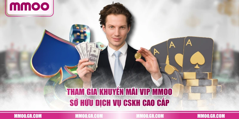 Tham gia khuyến mãi VIP MMOO sở hữu dịch vụ CSKH cao cấp